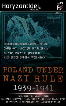 Odtajnione przez CIA. Poland Under Nazi Rule 1939-1941. Amerykański raport o sytuacji w Polsce
