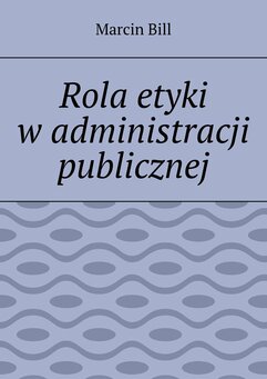 Rola etyki w administracji publicznej