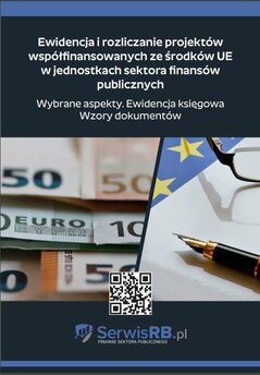 Ewidencja i rozliczanie projektów współfinansowanych ze środków UE w jednostkach sektora finansów publicznych. Wybrane asp