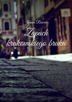 Zapach krakowskiego bruku