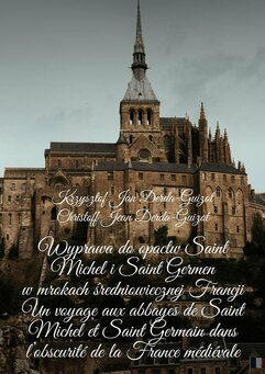 Wyprawa do opactw Saint Michel i Saint Germen w mrokach średniowiecznej Francji