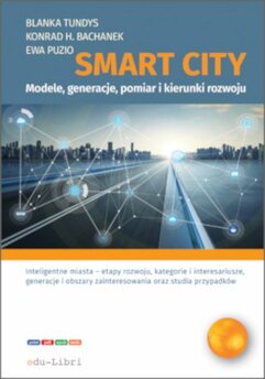 Smart City – modele, generacje, pomiar i kierunki rozwoju