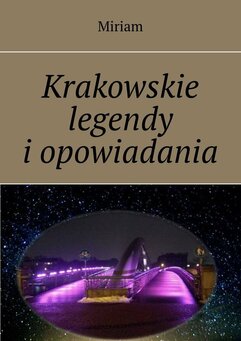 Krakowskie legendy i opowiadania