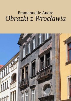 Obrazki z Wrocławia