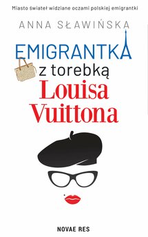 Emigrantka z torebką Louisa Vuittona