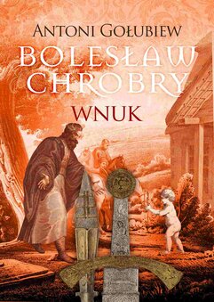 Bolesław Chrobry. Wnuk