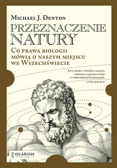 Przeznaczenie natury. Co prawa biologii mówią o naszym miejscu we Wszechświecie