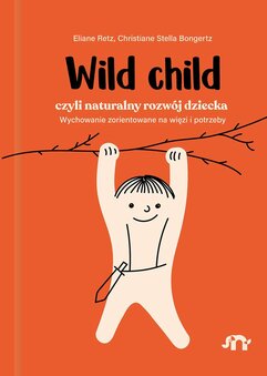 Wild child, czyli naturalny rozwój dziecka