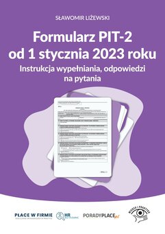 Formularz PIT-2 od 1 stycznia 2023 r. Instrukcja wypełniania, odpowiedzi na pytania