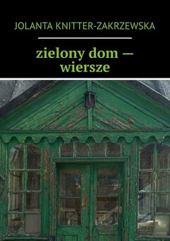 zielony dom - wiersze