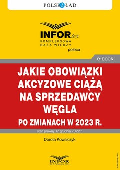 Jakie obowiązki akcyzowe ciążą na sprzedawcy węgla po zmianach w 2023 r.