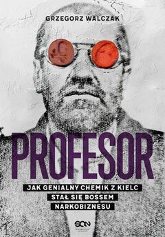 Profesor. Jak genialny chemik z Kielc stał się bossem narkobiznesu
