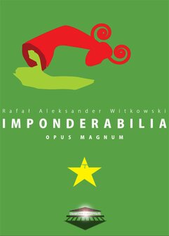 Imponderabilia. Opus Magnum