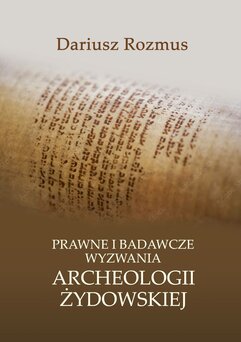 Prawne i badawcze wyzwania archeologii żydowskiej