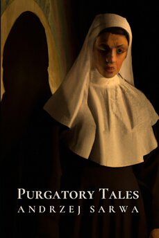 Purgatory Tales. True Stories of Souls Manifesting from the Beyond