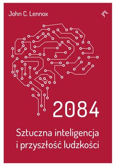 2084. Sztuczna inteligencja i przyszłość ludzkości