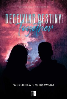 Deceiving Destiny Together