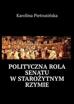 Polityczna rola senatu w starożytnym Rzymie