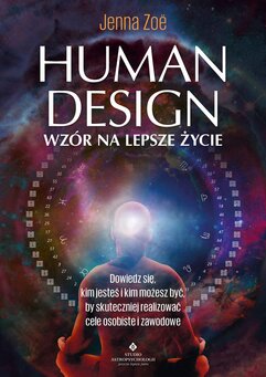 Human Design. Wzór na lepsze życie