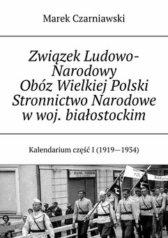 Związek Ludowo-Narodowy Obóz Wielkiej Polski Stronnictwo Narodowe w woj. białostockim