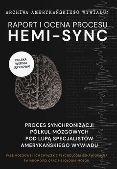 Raport i ocena procesu hemi-sync. Fale mózgowe i ich związek z psychologią behawioralną oraz fizjologią mózgu