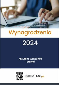 Wynagrodzenia 2024. Aktualne wskaźniki i stawki