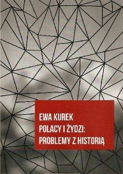 Polacy i Żydzi: Problemy z historią
