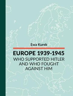 Europe 1939-1945. Who supported Hitler and who fought against him