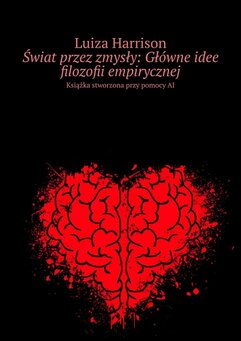 Świat przez zmysły: Główne idee filozofii empirycznej