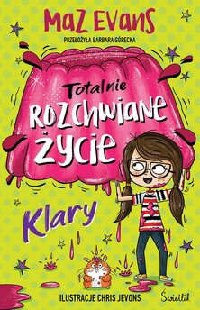 Totalnie rozchwiane życie Klary. Tom 2