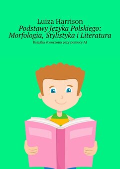 Podstawy Języka Polskiego: Morfologia, Stylistyka i Literatura