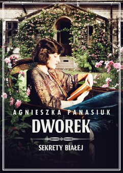 Sekrety Białej. Dworek