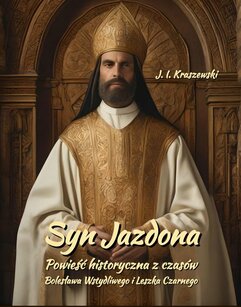 Syn Jazdona. Powieść historyczna z czasów Bolesława Wstydliwego i Leszka Czarnego