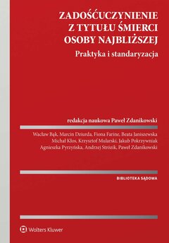 Zadośćuczynienie z tytułu śmierci osoby najbliższej. Praktyka i standaryzacja