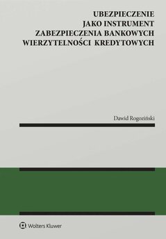 Ubezpieczenie jako instrument zabezpieczenia bankowych wierzytelności kredytowych