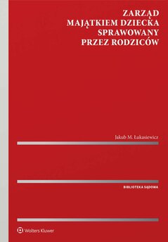 Zarząd majątkiem dziecka sprawowany przez rodziców