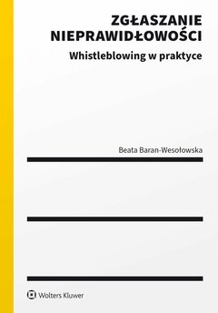 Zgłaszanie nieprawidłowości. Whistleblowing w praktyce