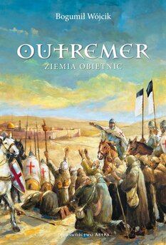 Outremer. Ziemia obietnic