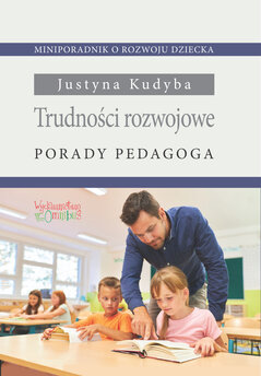 Trudności rozwojowe. Porady pedagoga