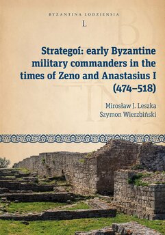 Strategoí: early Byzantine military commanders in the times of Zeno and Anastasius (474–518)