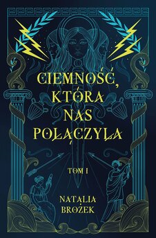 Ciemność, która nas połączyła. Ciemność i jasność. Tom 1