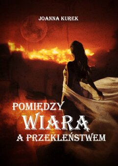 Pomiędzy wiarą a przekleństwem