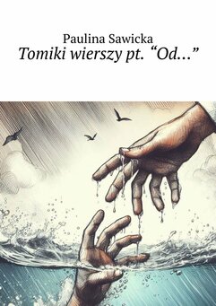 Tomiki wierszy pt. “Od…”