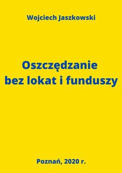 Oszczędzanie bez lokat i funduszy