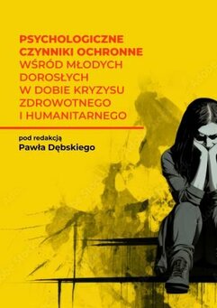 Psychologiczne czynniki ochronne wśród młodych dorosłych w dobie kryzysu zdrowotnego i humanitarnego