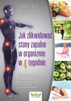 Jak zlikwidować stany zapalne w organizmie w 4 tygodnie