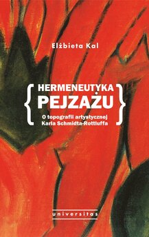 Hermeneutyka pejzażu. O topografii artystycznej Karla Schmidta-Rottluffa