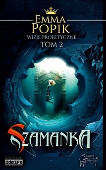 Szamanka. Wizje Profetyczne. Tom 2