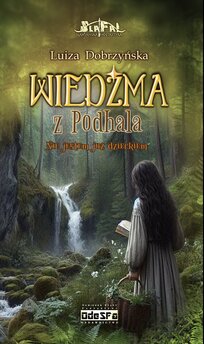 Wiedźma z Podhala. Tom 2. Nie jestem już dzieckiem