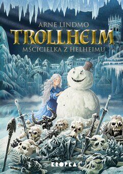 Trollheim. Tom 2. Mścicielka z Helheimu